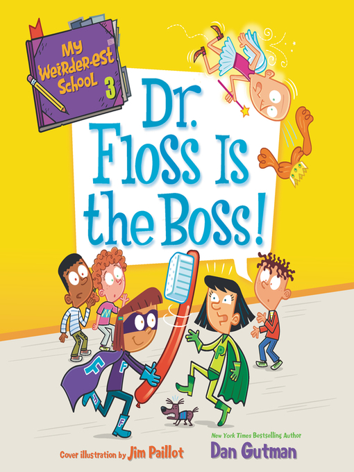 Title details for Dr. Floss Is the Boss! by Dan Gutman - Wait list